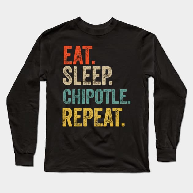 Eat sleep chipotle repeat retro vintage Long Sleeve T-Shirt by Lyume